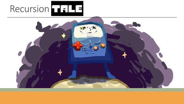 Recursion Tale