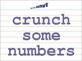 Crunch the numbers