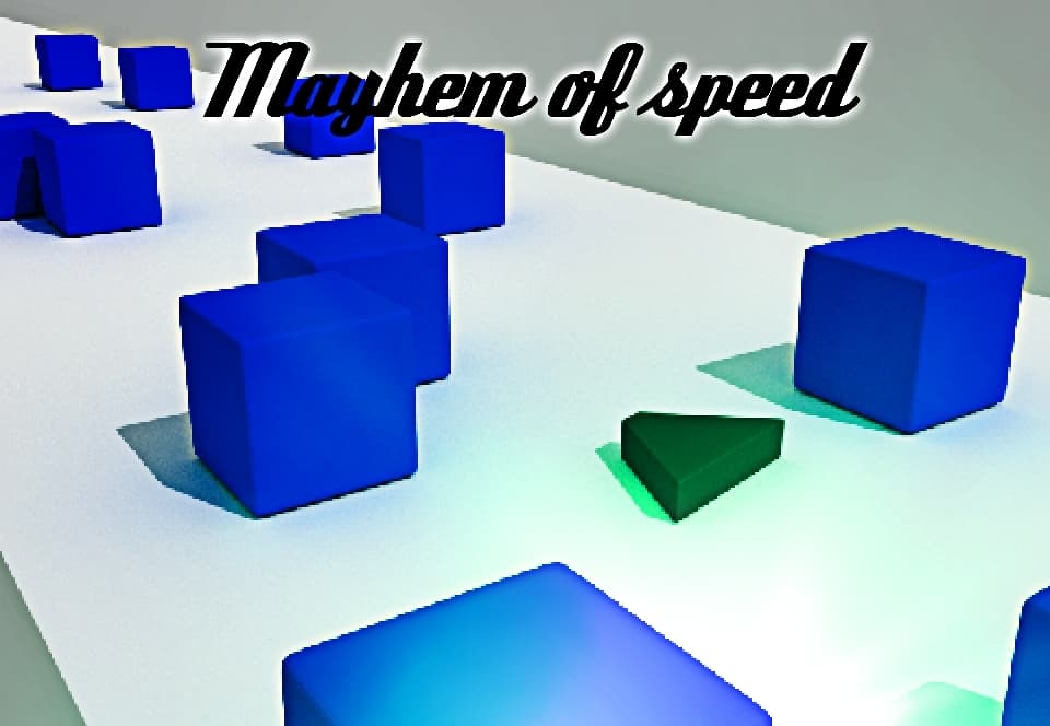 Mayhem of speed