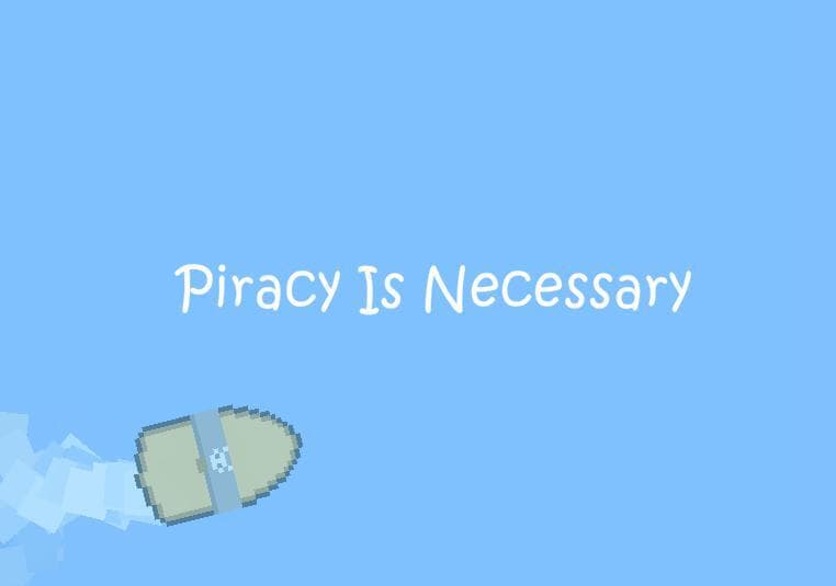 Piracy is Necessary