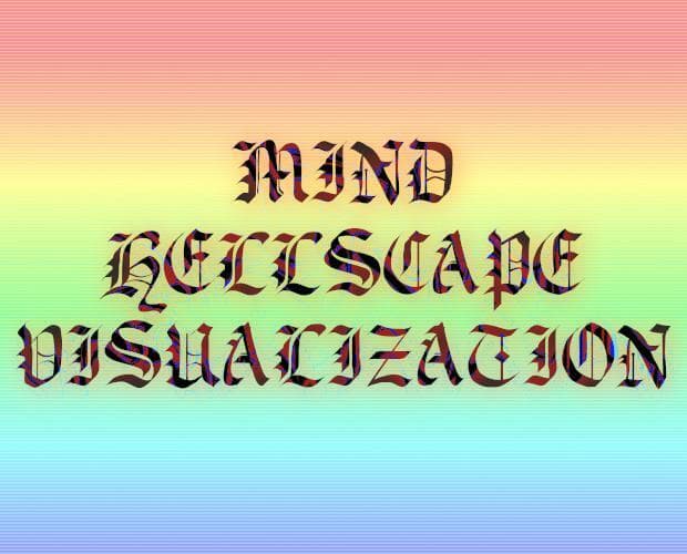 MIND HELLSCAPE VISUALIZATION