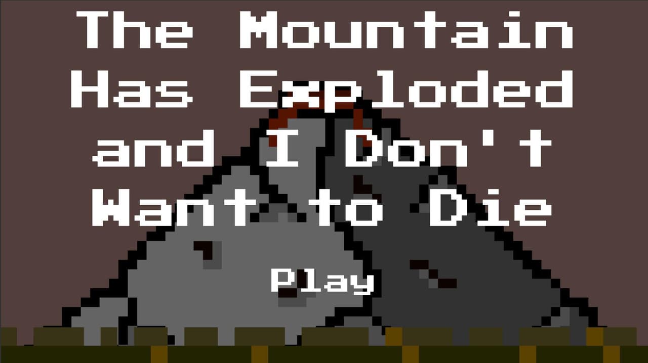The Mountain Has Exploded and I Dont Want to Die