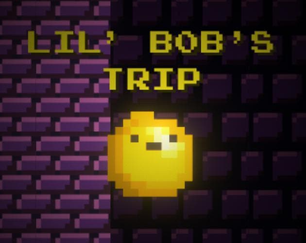 Lil Bobs Trip