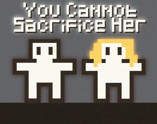 You Cannot Sacrifice Her 2