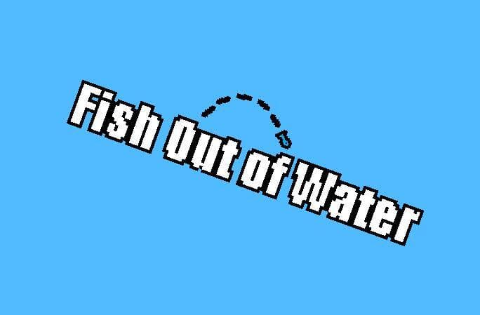 Fish Out of Water (Jakerbaker)