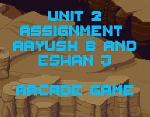 AayushB_EshanJ_ArcadeGame