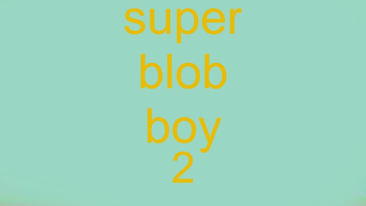 super blob boy 2
