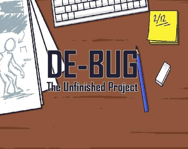 DE-BUG: The Unfinished Project