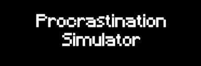 Procrastination Simulator (AliceBearmaid)