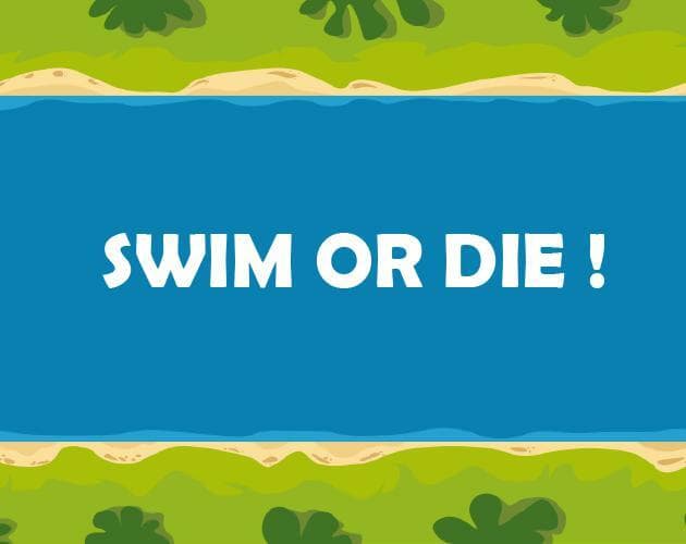 Swim or die !