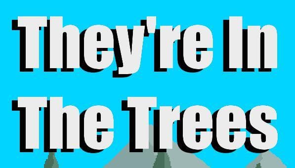 Theyre In The Trees screenshot 2