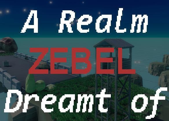 A Realm Zebel Dreamt Of