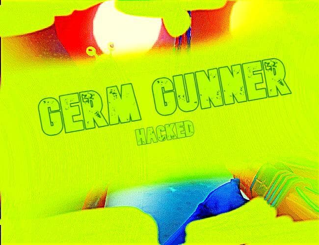 Germ Gunner Hacked