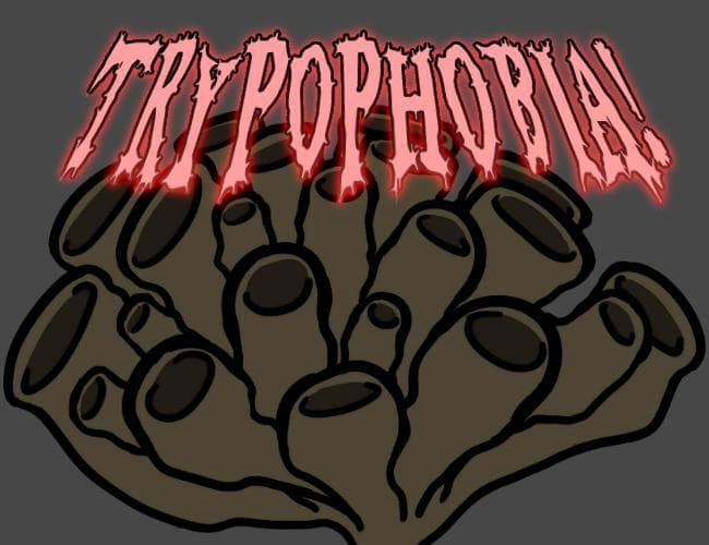 Trypophobia!