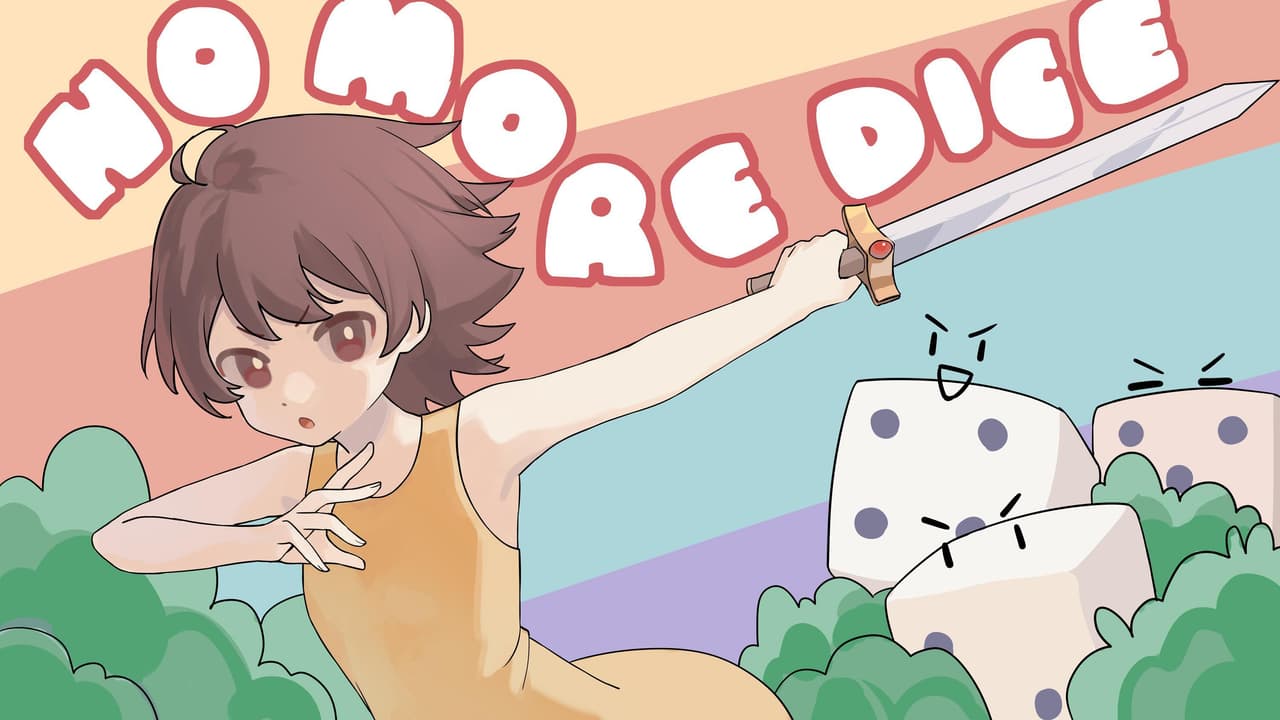 NO MORE DICE