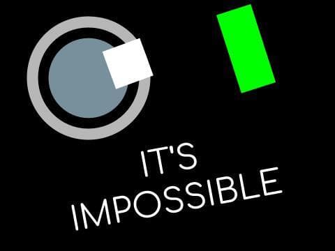 its impossible