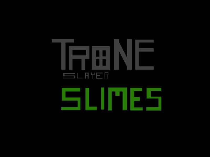 Trone Slayer: Slimes