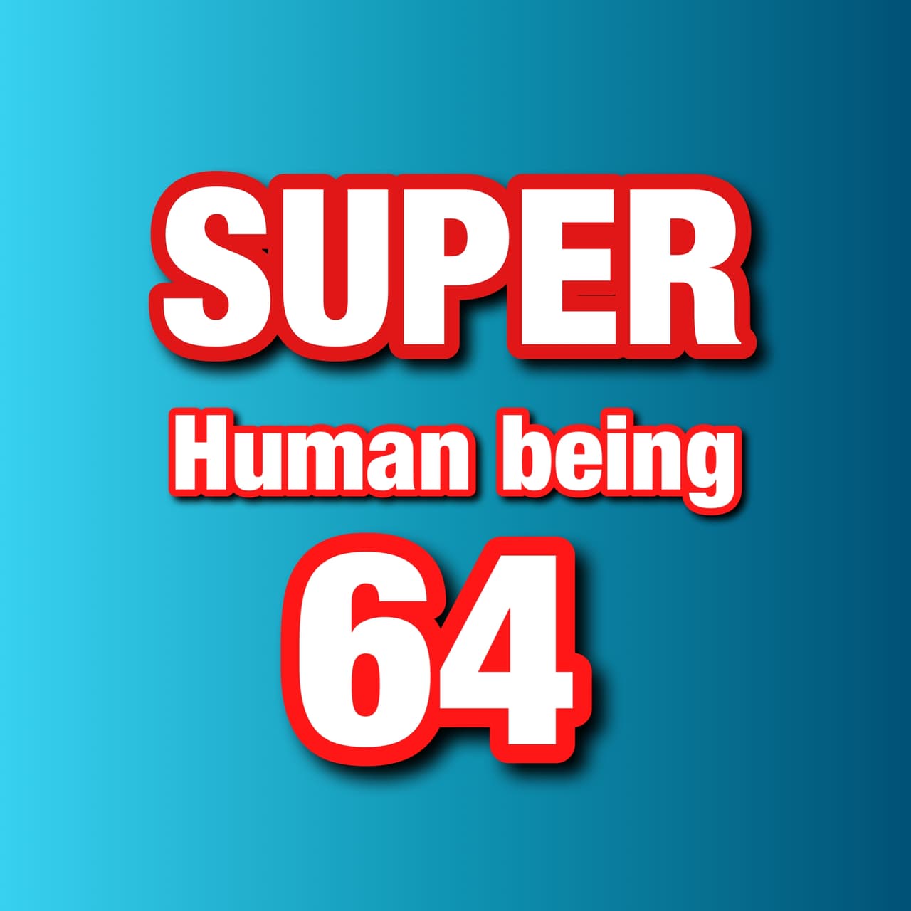 Super Human Being 64