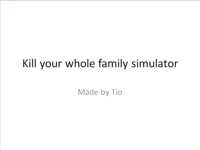Kill your whole family simulator screenshot 2