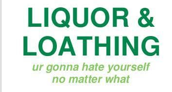 Liquor & Loathing