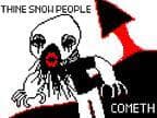 THINE SNOW PEOPLE COMETH