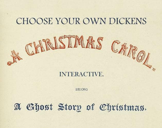 Choose Your Own Dickens: A Christmas Carol