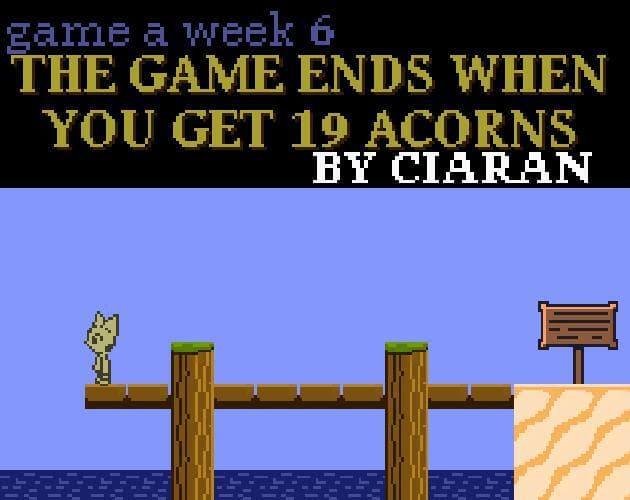 The Game Ends When You Get 19 Acorns