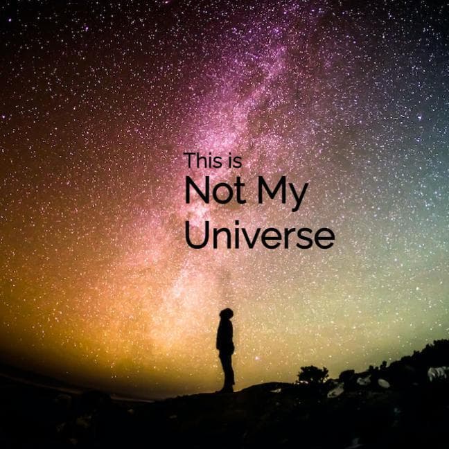 This is not my universe