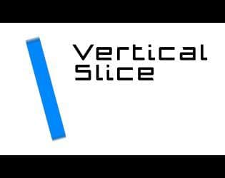 Vertical Slice
