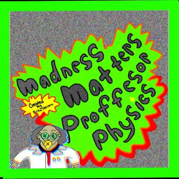 Madness Matters Professor Physics (missvrworld)