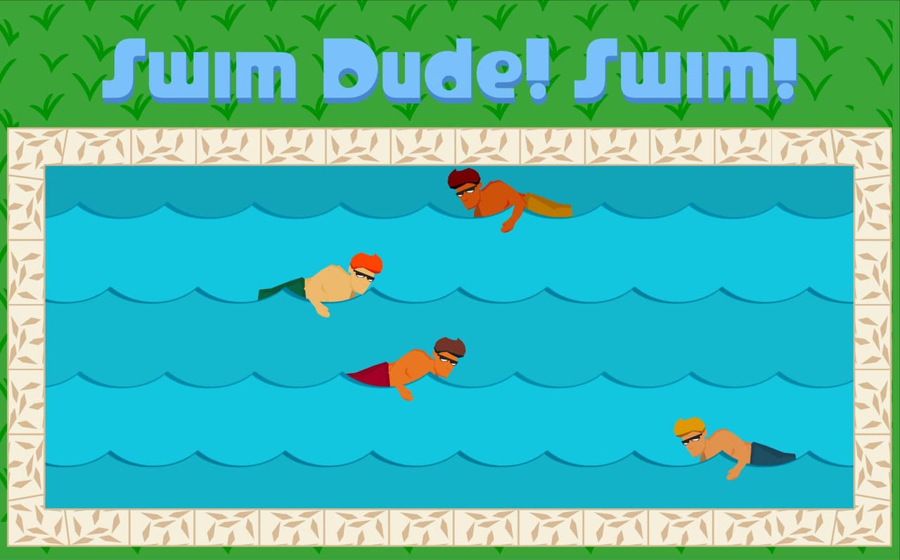 Swim Dude! Swim!