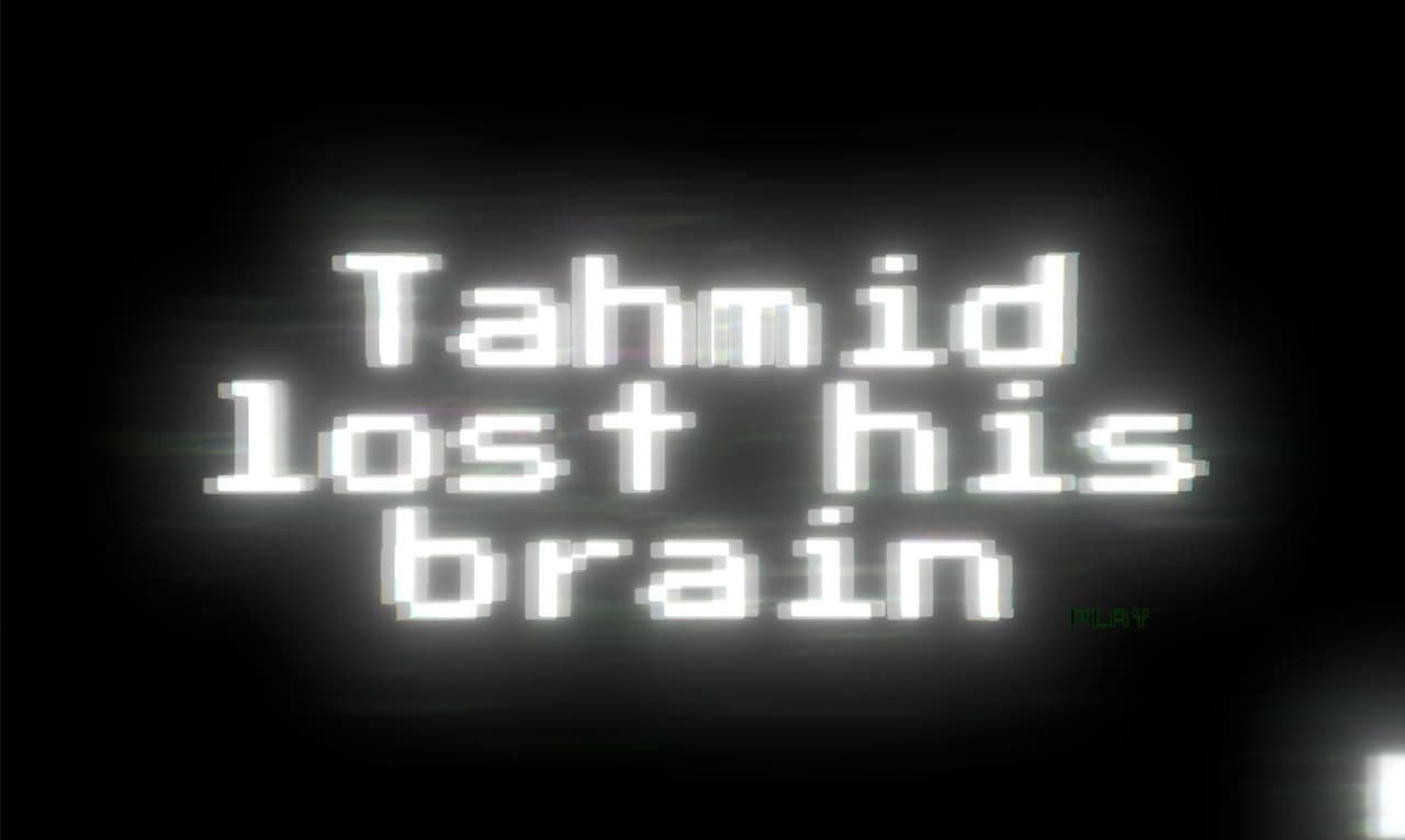 Tahmid Lost His Brain screenshot 2