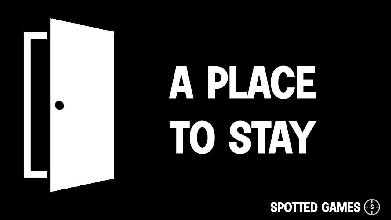 A Place To Stay - Early Phase 1