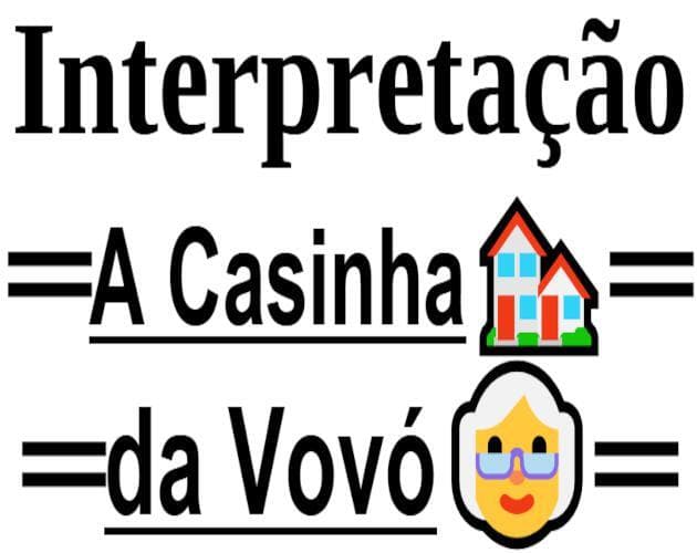 Interpretação A Casinha da Vovó