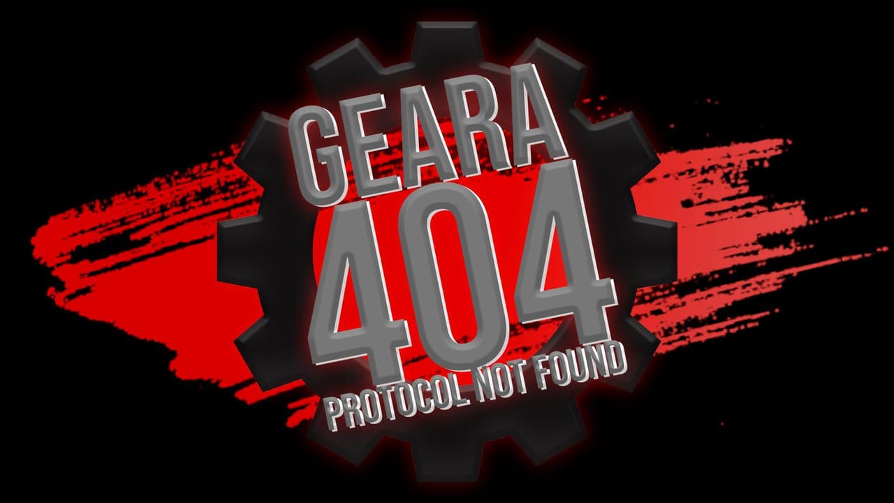 Geara 404: Protocol Not Found