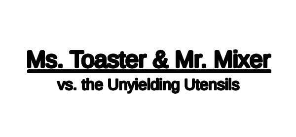 Ms. Toaster & Mr. Mixer vs. the Unyielding Utensils screenshot 2