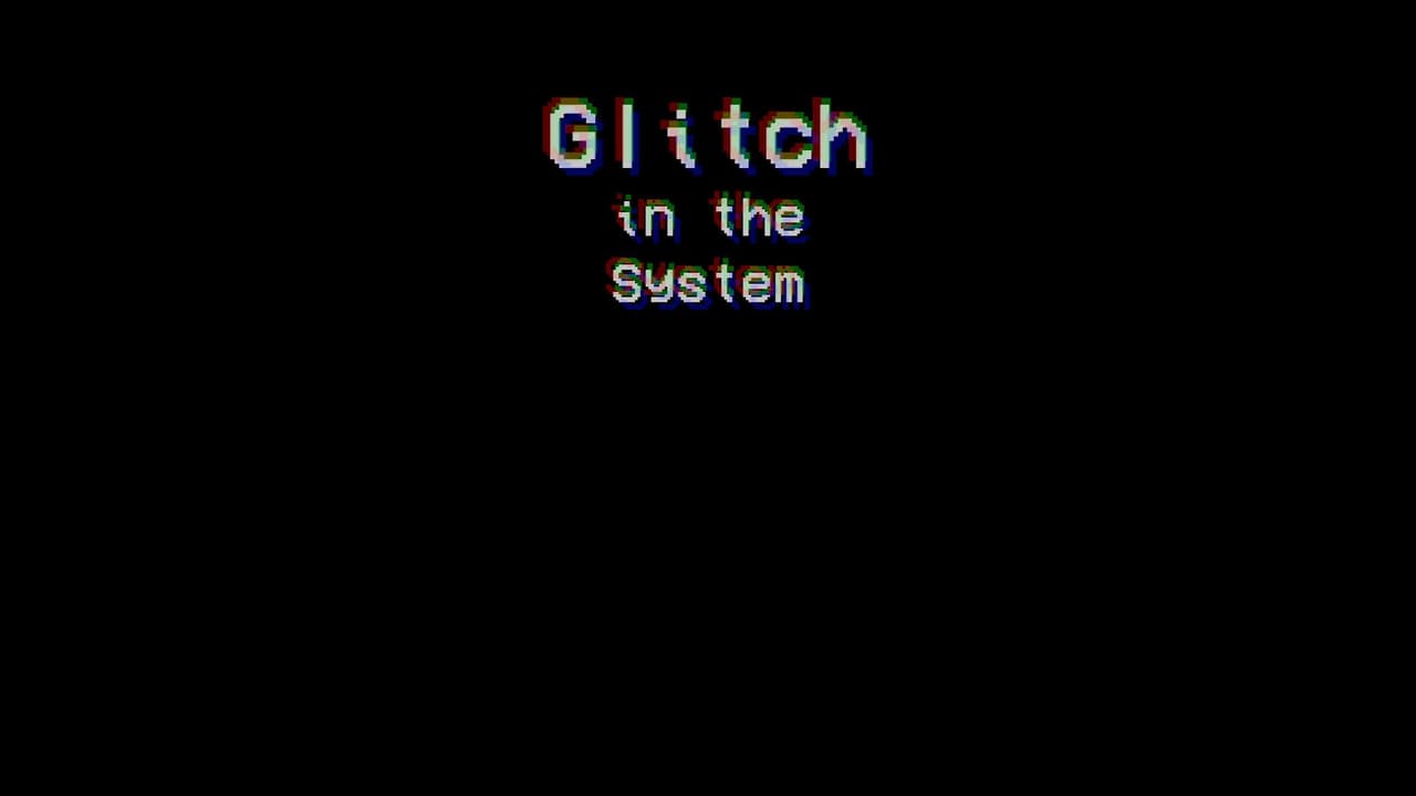 Glitch in the System