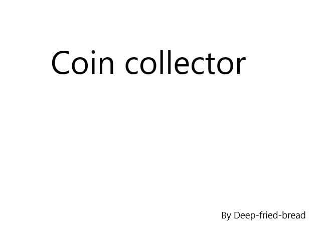 Coin Collector (deep_fried_bread)