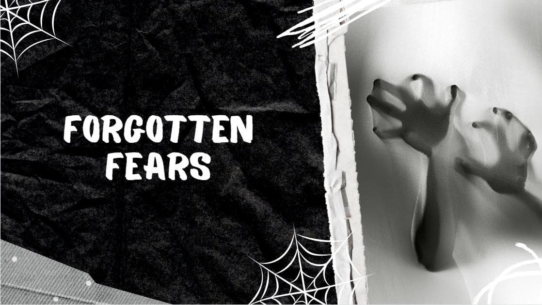 Forgotten Fears