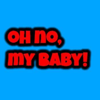 Oh No, My Baby! (Garbage Edition)