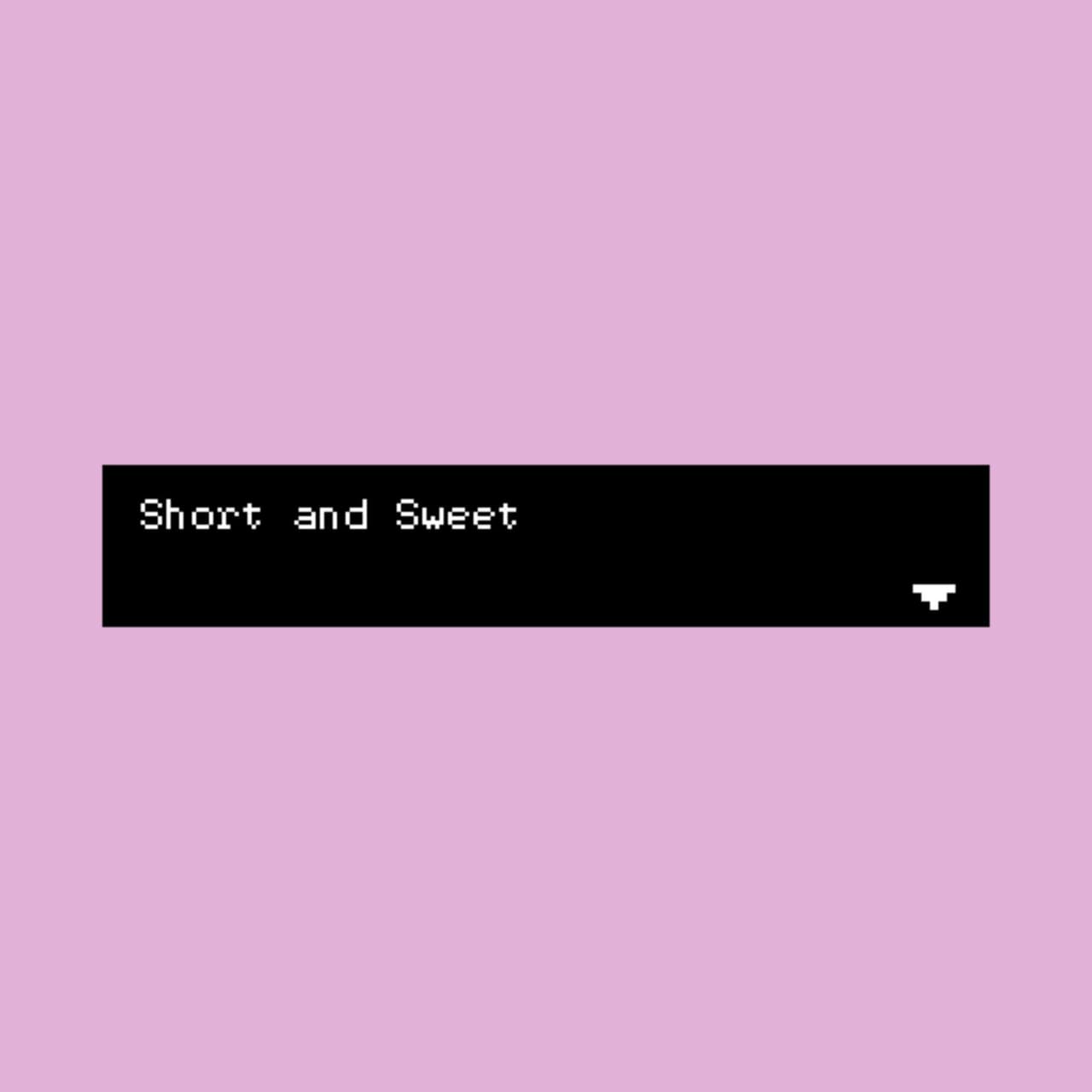 Short and Sweet