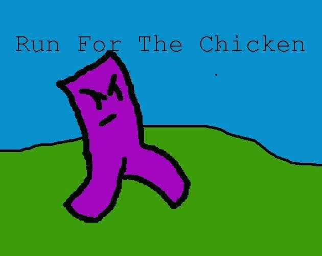 Run for the chicken