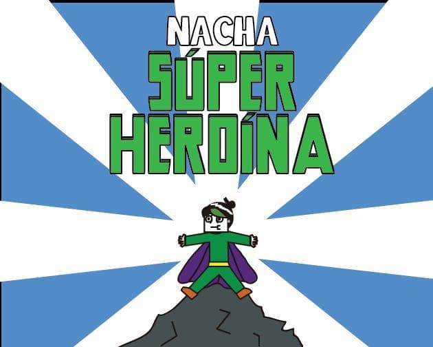 Nacha, Súper Heroína