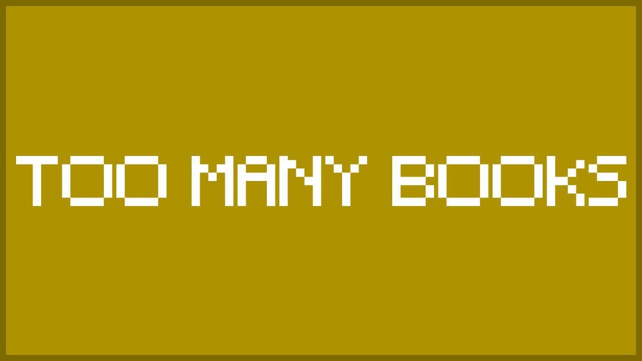Too Many Books