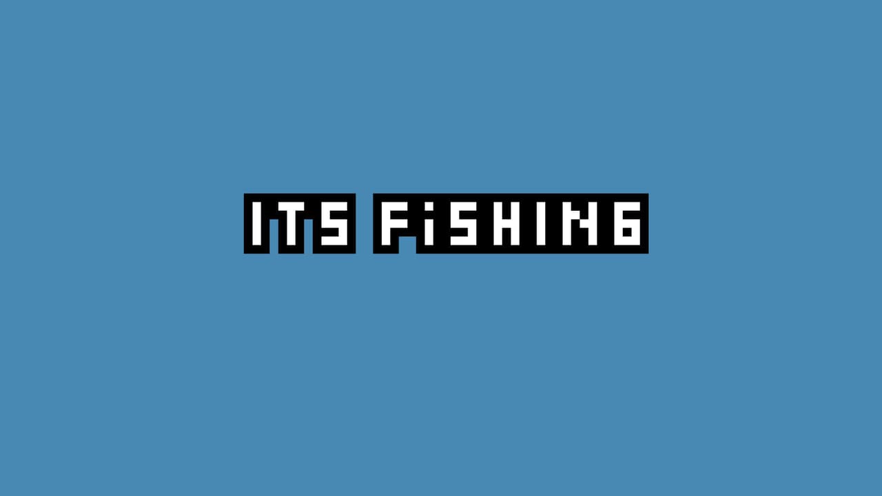 ITS FiSHING