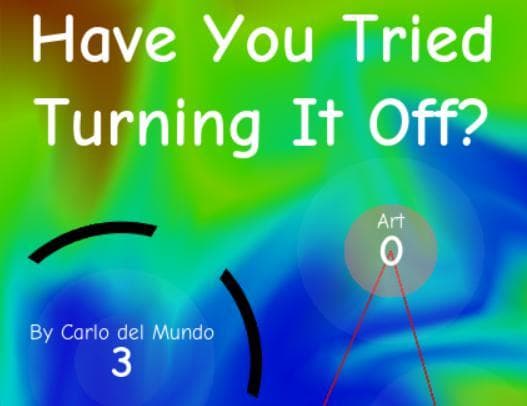 Have You Tried Turning It Off?