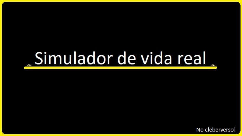 Simulador de vida real!