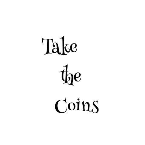 take the coins