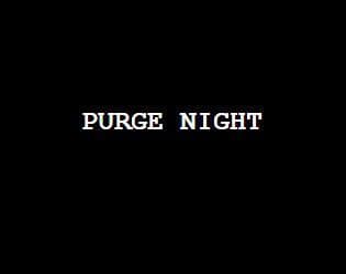 PURGE NIGHT (LainaW)