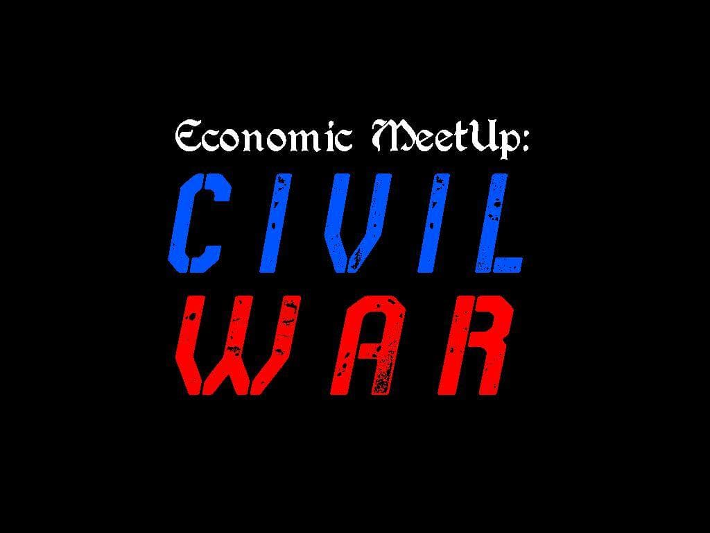 Economic MeetUp: Civil War